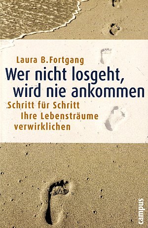 Wer nicht losgeht, wird nie ankommen