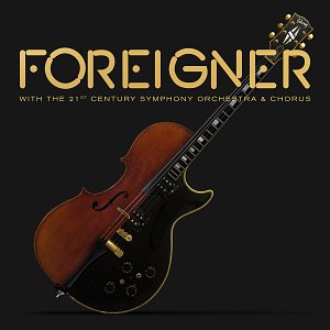 Foreigner - With The 21st Century Symphony Orchestra & Chorus...