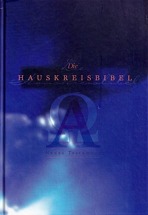 Die Hauskreisbibel - Neues Testament