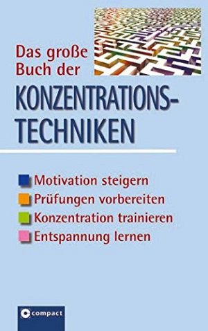 Das grosse Buch der Konzentrationstechniken