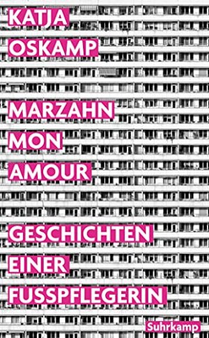 Marzahn, mon amour - Geschichten einer Fusspflegerin