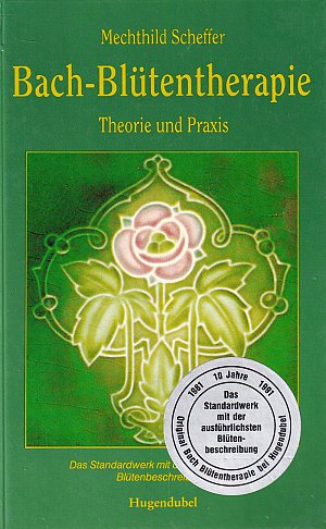 Bach Blütentherapie - Theorie und Praxis