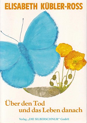 Über den Tod und das Leben danach