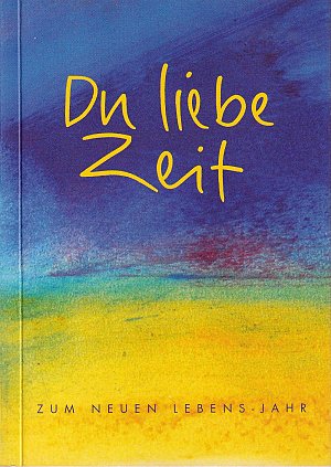 Du liebe Zeit