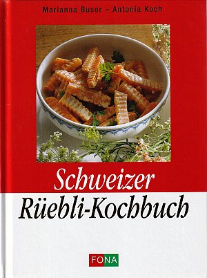 Schweizer Rüebli-Kochbuch