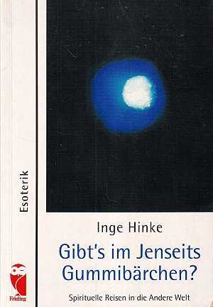 Gibt's im Jenseits Gummibärchen?
