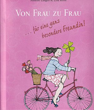 Von Frau zu Frau...für eine ganz besondere Freundin!