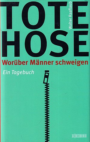 Tote Hose - Worüber Männer schweigen