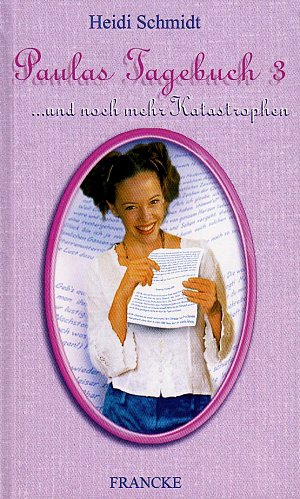 Paulas Tagebuch 3 ...und noch mehr Katastrophen