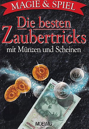 Die besten Zaubertricks mit Münzen und Scheinen