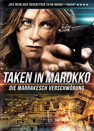Taken in Marokko - Die Marrakesch Verschwörung [DVD]