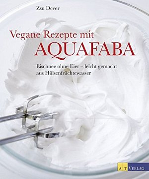 Vegane Rezepte mit Aquafaba - Eischnee ohne Eier - leicht...