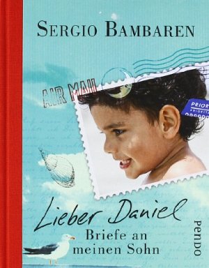 Lieber Daniel - Briefe an meinen Sohn