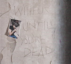 With us until you're dead [CD]