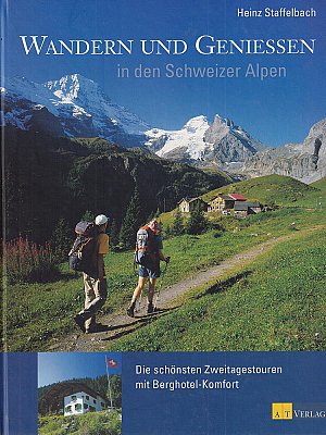 Wandern und Geniessen in den Schweizer Alpen