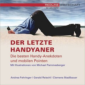 Der letzte Handyaner - Die besten Handy-Anekdoten und mobilen Pointen