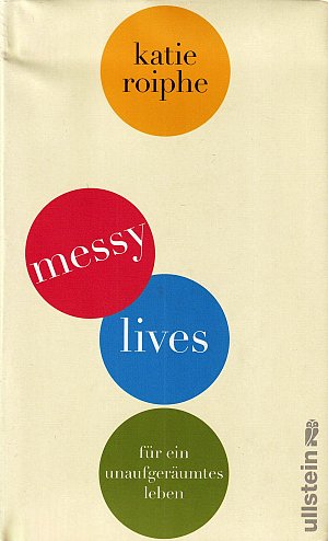 Messy Lives - Für ein unaufgeräumtes Leben