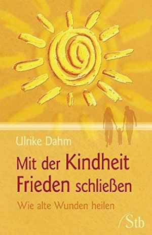 Mit der Kindheit Frieden schliessen