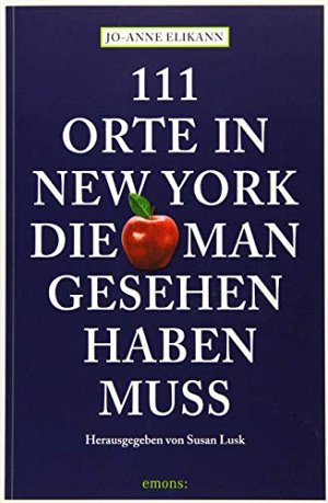 111 Orte in New York, die man gesehen haben muss