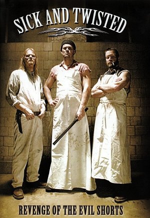 Sick and Twisted - Revenge of the Evil Shorts [DVD]