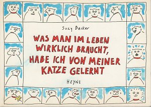 Was man im Leben wirklich braucht, habe ich von meiner...