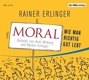 Moral-Wie Man Richtig Gut Lebt
