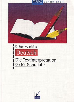 Die Textinterpretation - 9. /10. Schuljahr