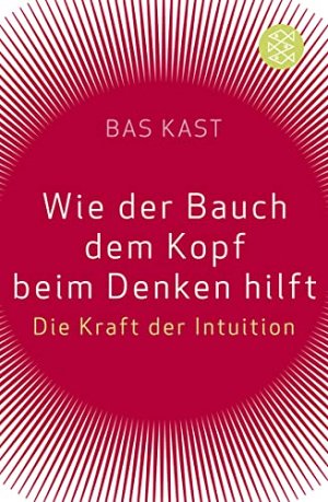 Wie der Bauch dem Kopf beim Denken hilft