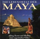 Die Lebenswelt der Maya