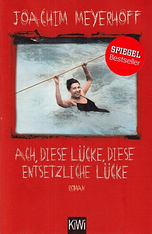 Ach, diese Lücke, diese entsetzliche Lücke