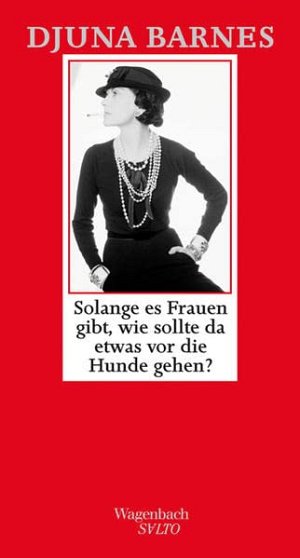Solange es Frauen gibt, wie sollte da etwas vor die...