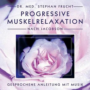Progressive Muskelrelaxation nach Jacobson [CD]