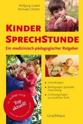 Kindersprechstunde: Ein medizinisch-pädagogischer Ratgeber