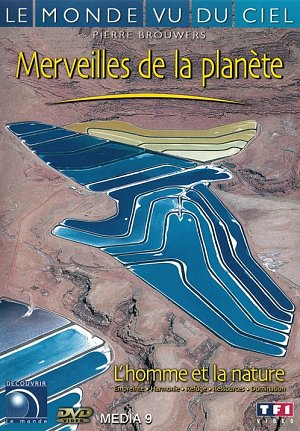 Le Monde vu du ciel - Merveilles de la planète...