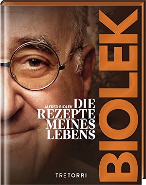 Biolek - Die Rezepte meines Lebens