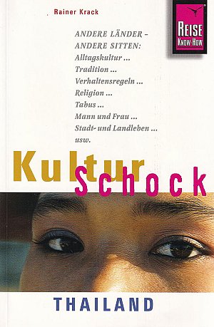 Reise Know-How KulturSchock Thailand: Alltagskultur, Traditionen, Verhaltensregeln,...