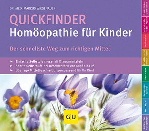 Quickfinder- Homöopathie für Kinder: Der schnellste Weg zum richtigen Mittel