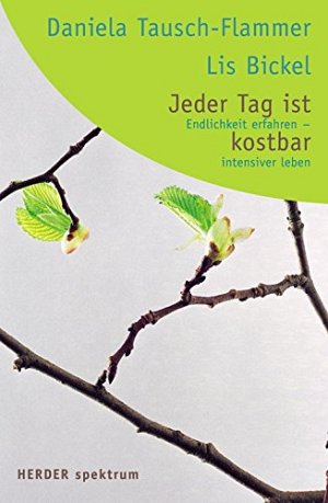 Jeder Tag ist kostbar