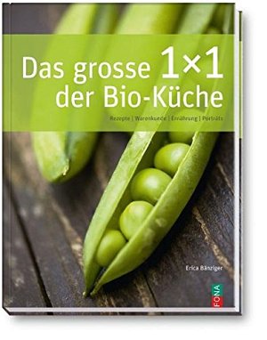 Das grosse 1 x 1 der Bio-Küche