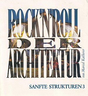 Rock'n Roll in der Architektur - Sanfte Strukturen 3