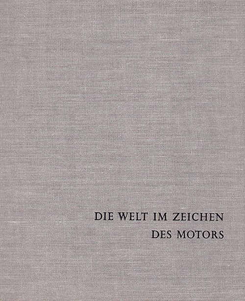 Die Welt im Zeichen des Motors