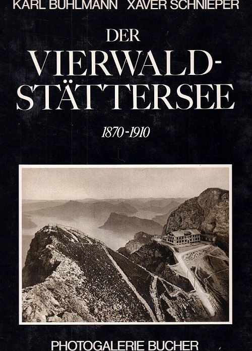 Der Vierwaldstättersee 1870 - 1910