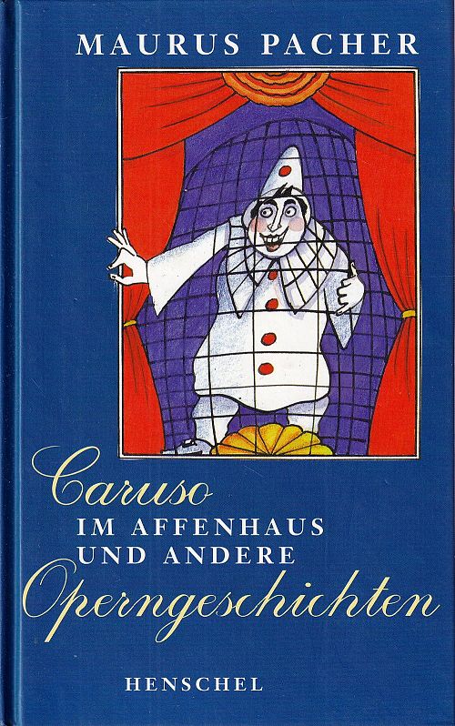 Caruso im Affenhaus und andere Operngeschichten