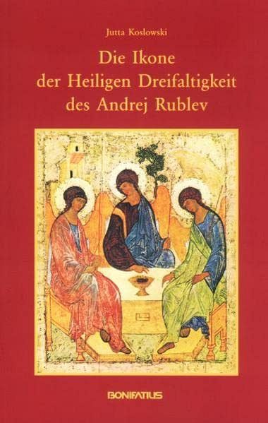 Die Ikone der Heiligen Dreifaltigkeit des Andrej Rublev