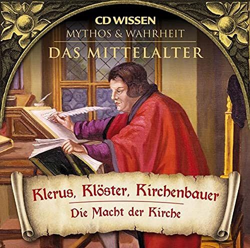 Das Mittelalter - Klerus, Klöster, Kirchenbauer