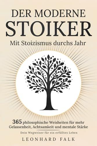 Der moderne Stoiker - Mit Stoizismus durchs Jahr