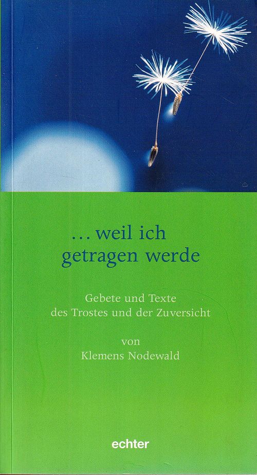 ...weil ich getragen werde