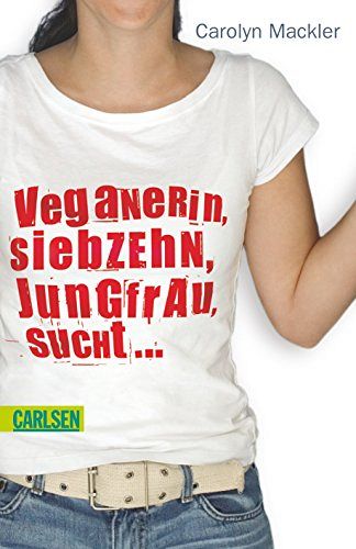 Veganerin, siebzehn, Jungfrau, sucht...