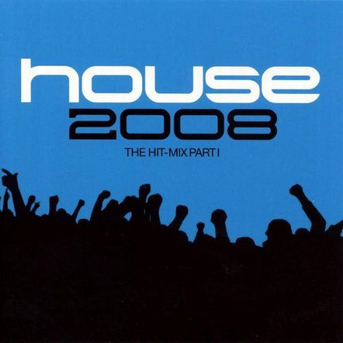 House 2008 - The Hit Mix 2008 [CD]