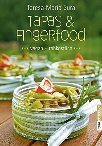 Tapas & Fingerfood - Vegan und rohköstlich
